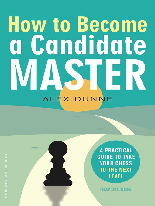 Title details for How to Become a Candidate Master by Alex Dunne - Available